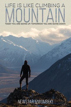 Life Is Like Climbing a Mountain (eBook, ePUB) - Mwombeki, Newstar