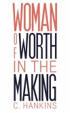 Woman of Worth in the Making (eBook, ePUB) Woman of Worth in the Making (eBook, ePUB)