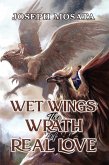 Wet Wings: The Wrath of Real Love (eBook, ePUB)