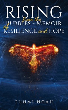 Cover Rising from the Rubbles - Memoir of Resilience and Hope (eBook, ePUB)