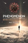 Phenomenon - The Greatest Adventure Ever Experienced (eBook, ePUB)