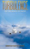 Turbulence on the Wings of Faith (eBook, ePUB)