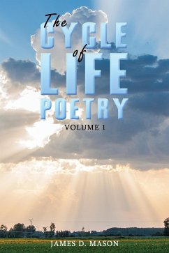 Cycle of Life Poetry Volume 1 (eBook, ePUB) - Mason, James D.