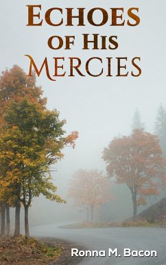 Echoes of His Mercies (eBook, ePUB) - Bacon, Ronna M.