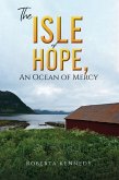 Isle of Hope, an Ocean of Mercy (eBook, ePUB) Isle of Hope, an Ocean of Mercy (eBook, ePUB)