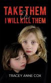 Take Them or I Will Kill Them (eBook, ePUB)