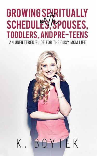 Growing Spiritually with Schedules, Spouses, Toddlers, and Pre-Teens (eBook, ePUB) Growing Spiritually with Schedules, Spouses, Toddlers, and Pre-Teens (eBook, ePUB)