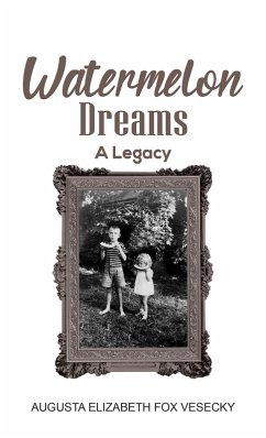 Watermelon Dreams (eBook, ePUB) - Vesecky, Augusta Elizabeth Fox