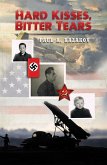 Hard Kisses, Bitter Tears (eBook, ePUB) Hard Kisses, Bitter Tears (eBook, ePUB)
