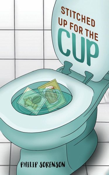 Stitched up for the Cup (eBook, ePUB) Stitched up for the Cup (eBook, ePUB)