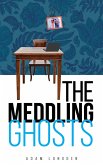 Meddling Ghosts (eBook, ePUB) Meddling Ghosts (eBook, ePUB)
