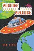 Squidge from the Planet Splodge (eBook, ePUB) Squidge from the Planet Splodge (eBook, ePUB)
