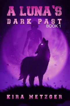 Luna's Dark Past (eBook, ePUB) - Metzger, Kira