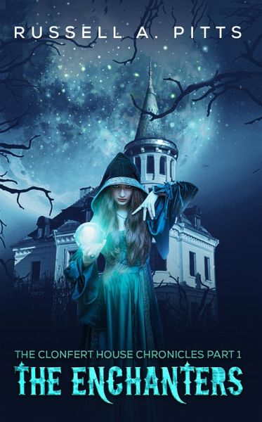 Clonfert House Chronicles Part 1: The Enchanters (eBook, ePUB)