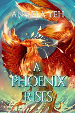 Phoenix Rises (eBook, ePUB) - Yeh, Angela