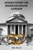 Songs From The Mansion House Garden (eBook, ePUB) Songs From The Mansion House Garden (eBook, ePUB)
