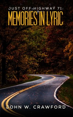 Just Off Highway 71: Memories in Lyric (eBook, ePUB) - Crawford, John W.