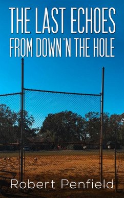 Last Echoes from Down 'n the Hole (eBook, ePUB) - Penfield, Robert
