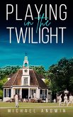 Playing in the Twilight (eBook, ePUB)