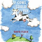 If Cows Could Fly (eBook, ePUB)