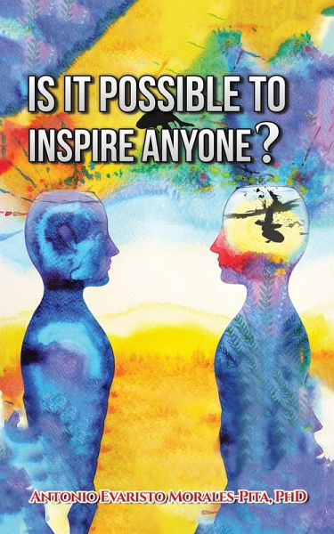 Is It Possible to Inspire Anyone? (eBook, ePUB) Is It Possible to Inspire Anyone? (eBook, ePUB)