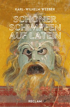 Schöner schimpfen auf Latein (eBook, ePUB) - Weeber, Karl-Wilhelm