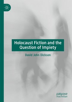 Holocaust Fiction and the Question of Impiety (eBook, PDF) - Dickson, David John