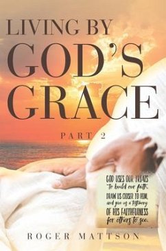 Living By God's Grace (eBook, ePUB) - Mattson, Roger