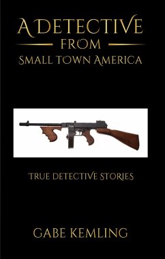 Detective from Small Town America (eBook, ePUB) - Kemling, Gabe