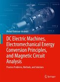DC Electric Machines, Electromechanical Energy Conversion Principles, and Magnetic Circuit Analysis (eBook, PDF)
