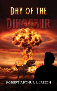 Day of the Dinosaur (eBook, ePUB) - Ulreich, Robert Arthur