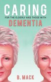 Caring for the Elderly and Those with Dementia (eBook, ePUB)