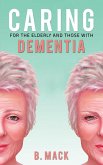 Caring for the Elderly and Those with Dementia (eBook, ePUB)