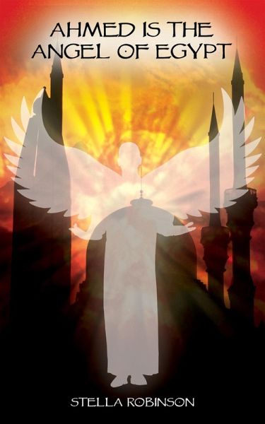 Ahmed is The Angel of Egypt (eBook, ePUB)