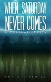 When Saturday Never Comes (eBook, ePUB)