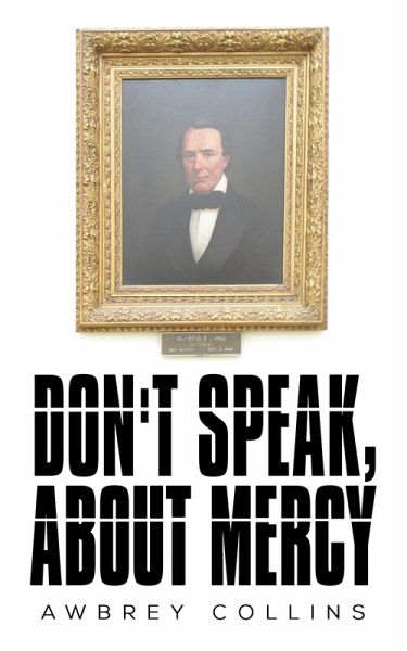 Don't Speak, About Mercy (eBook, ePUB) Don't Speak, About Mercy (eBook, ePUB)
