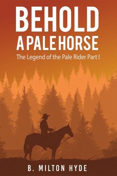 Behold a Pale Horse (eBook, ePUB) - Hyde, B. Milton