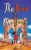Bad Is the Good (eBook, ePUB)