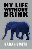 My Life Without Drink (eBook, ePUB)