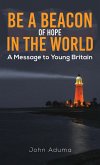 Be a Beacon of Hope in the World (eBook, ePUB)