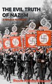 Evil Truth of Nazism (eBook, ePUB)