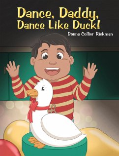 Dance, Daddy, Dance Like Duck! (eBook, ePUB) - Rickman, Donna Collier