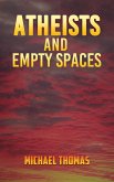 Atheists and Empty Spaces (eBook, ePUB) Atheists and Empty Spaces (eBook, ePUB)