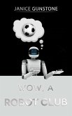 Wow, a Robot Club (eBook, ePUB)