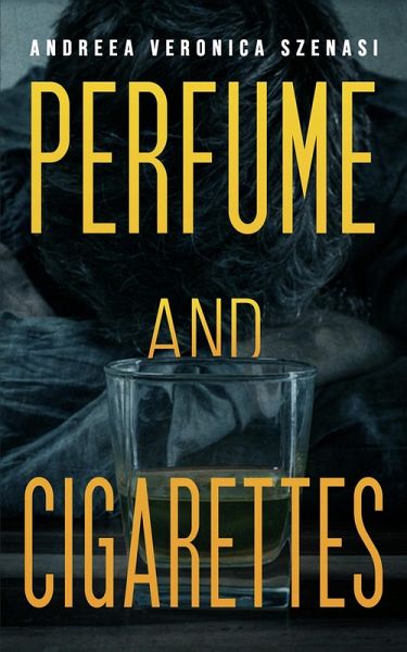 Perfume and Cigarettes (eBook, ePUB) Perfume and Cigarettes (eBook, ePUB)