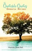 Quotable Quotes: Dementia Refined (eBook, ePUB)