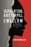 Separation, a Bitter Pill to Swallow (eBook, ePUB)