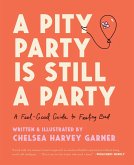 A Pity Party Is Still a Party (eBook, ePUB)