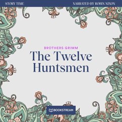 The Twelve Huntsmen (MP3-Download) - Grimm, Brothers