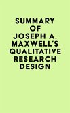 Summary of Joseph A. Maxwell's Qualitative Research Design (eBook, ePUB)